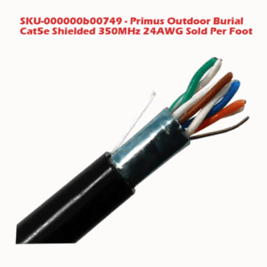 SKU-000013b00749 - Primus Outdoor Burial Cat5e 24AWG 350MHz Brand is Primus MSRP is 0.18 Sale Price is 0.16 Sold Per Foot