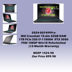0324-5074999-a-MSI Crosshair 15.6in 32GB RAM 1TB PCIe SSD i7-11800H RTX 3050 FHD 1080P Win10 (Refurbished 12-Month Warranty) MSRP 1424.98 Our Price 899.98_v02 copy