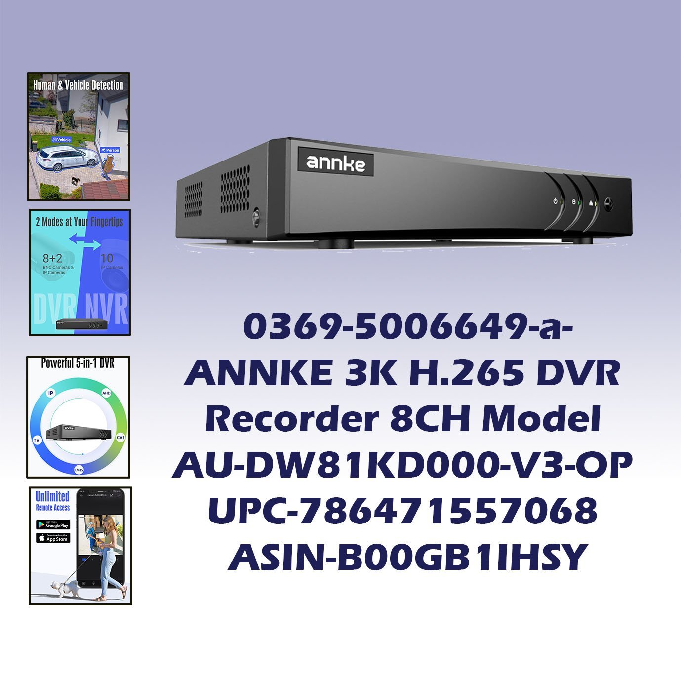 0369-5006649-a-ANNKE 3K H.265 DVR Recorder 8CH Model AU-DW81KD000-V3-OP UPC-786471557068 ASIN-B00GB1IHSY_v00 copy